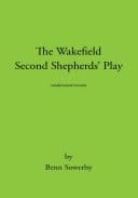 The Wakefield Second Shepherds Play from the Towneley cycle - modernised edition