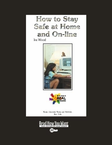 How to Stay Safe at Home and On-line (EasyRead Super Large 20pt Edition)