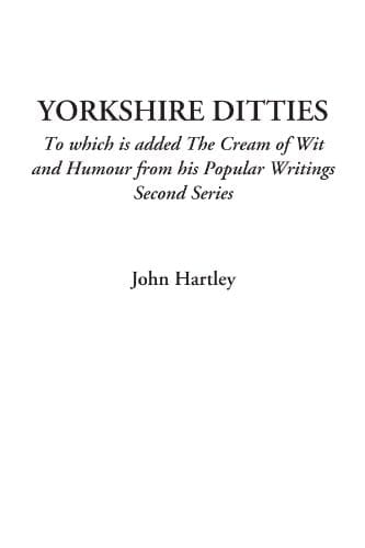 Yorkshire Ditties (to Which Is Added the