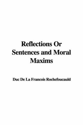 Reflections Or Sentences and Moral Maxim