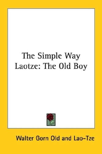 The Simple Way Laotze: The Old Boy
