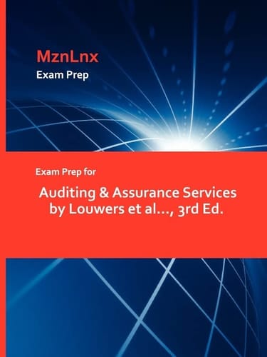 Exam Prep for Auditing and Assurance Services by Louwers Et Al