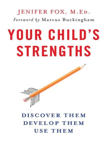 Your Child's Strengths Discover Them, Develop Them, Use Them