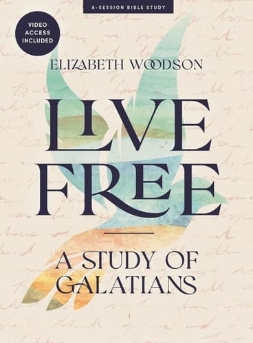 Live Free - Bible Study Book with Video Access A Study of Galatians