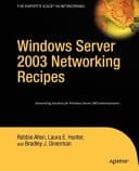 Windows Server 2003 Networking Recipes A Problem-Solution Approach