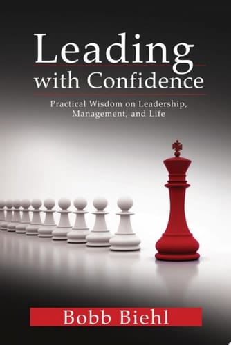 Leading with Confidence (eBook) Practical wisdom on leadership, management, and life