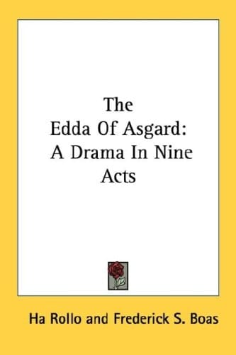 The Edda Of Asgard: A Drama In Nine Acts