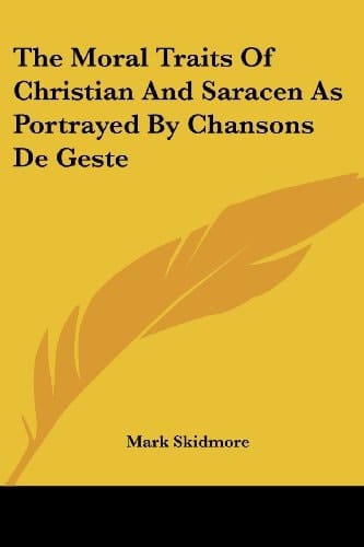 The Moral Traits Of Christian And Saracen As Portrayed By Chansons De Geste