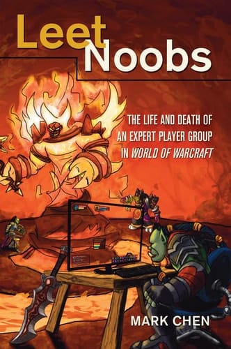 Leet Noobs The Life and Death of an Expert Player Group in World of Warcraft