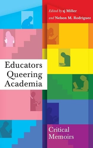 Educators Queering Academia Critical Memoirs