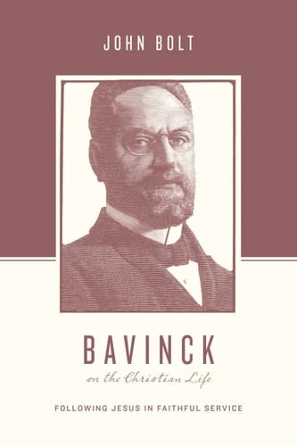 Bavinck on the Christian Life Following Jesus in Faithful Service