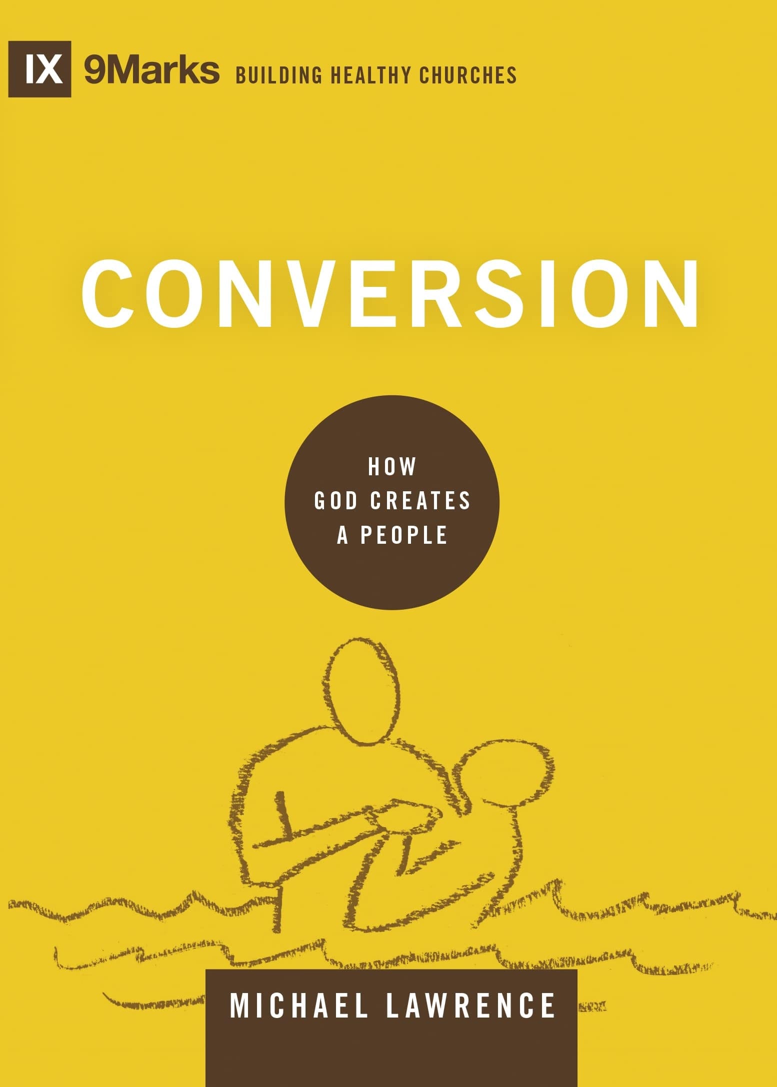 Conversion How God Creates a People
