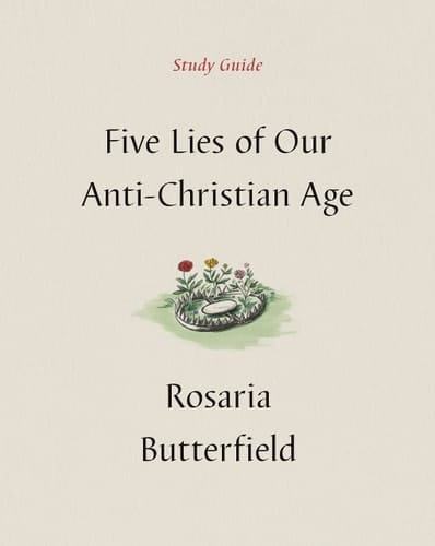 Five Lies of Our Anti-Christian Age Study Guide