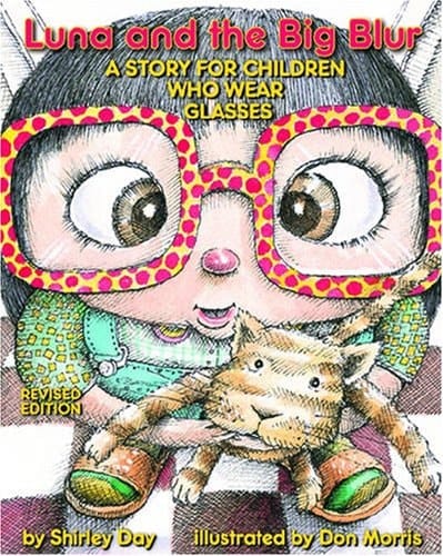 Luna and the Big Blur A Story for Children who Wear Glasses