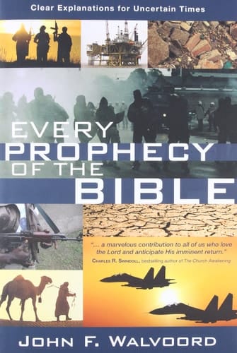 Every Prophecy of the Bible Clear Explanations for Uncertain Times