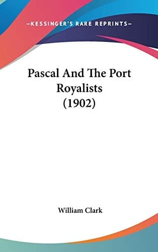 Pascal And The Port Royalists (1902)