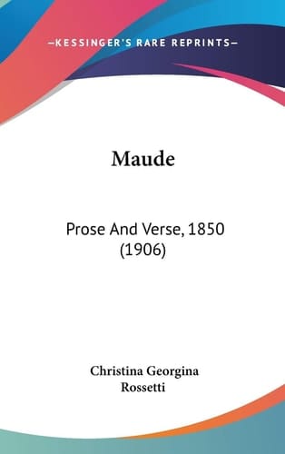 Maude Prose And Verse, 1850 (1906)