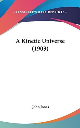 A Kinetic Universe (1903)