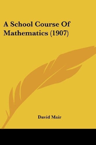 A School Course Of Mathematics (1907)