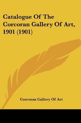 Catalogue Of The Corcoran Gallery Of Art, 1901 (1901)