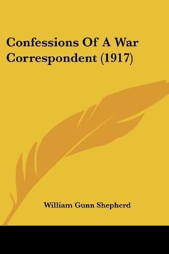 Confessions Of A War Correspondent (1917)