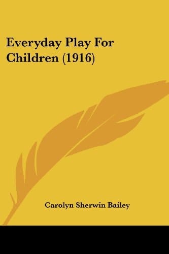 Everyday Play For Children (1916)