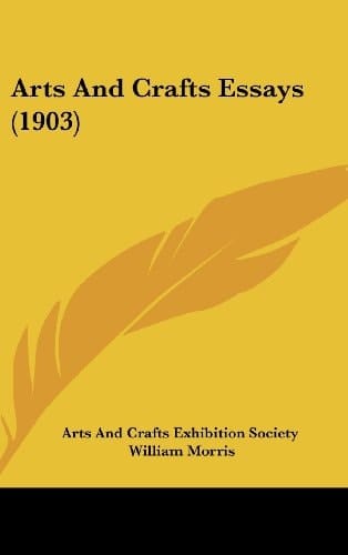 Arts and Crafts Essays (1903)