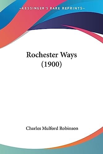Rochester Ways (1900)