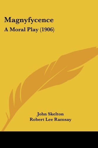 Magnyfycence: A Moral Play (1906)