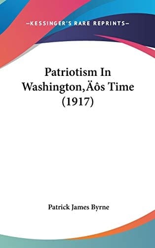 Patriotism In Washington’s Time (1917)