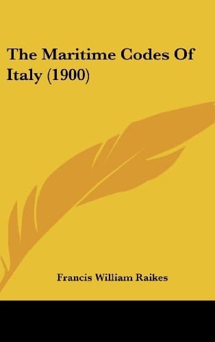 The Maritime Codes Of Italy (1900)