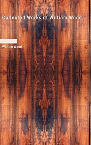 Collected Works of William Wood