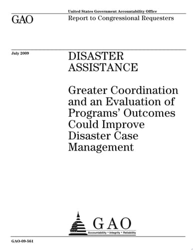 Disaster Assistance Greater Coordination and an Evaluation of Programs¿ Outcomes Could Improve Disaster Case Management