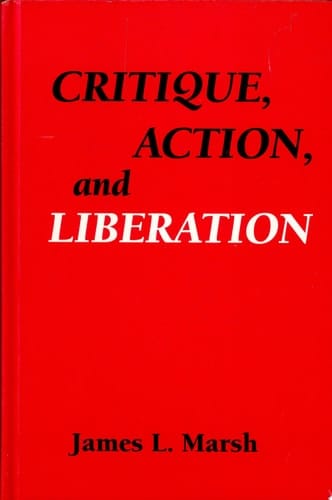 Critique, Action, and Liberation