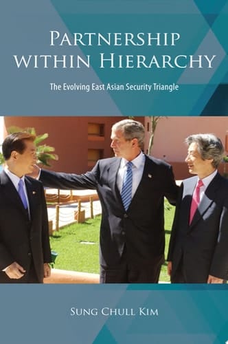 Partnership within Hierarchy The Evolving East Asian Security Triangle
