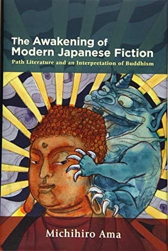 The Awakening of Modern Japanese Fiction Path Literature and an Interpretation of Buddhism