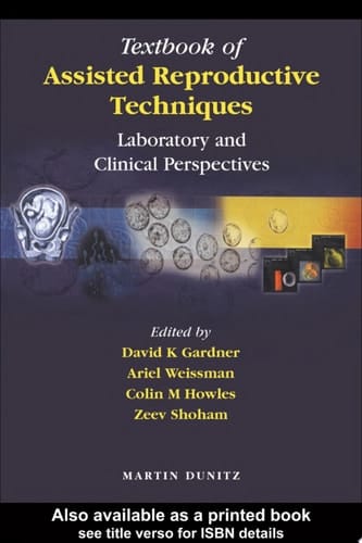 Textbook of Assisted Reproductive Techniques Laboratory and Clinical Perspectives