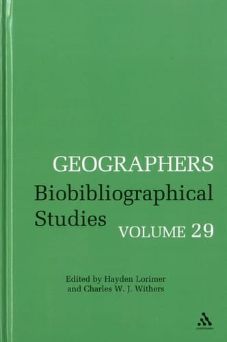 Geographers Volume 29 Biobibliographical Studies, Volume 29