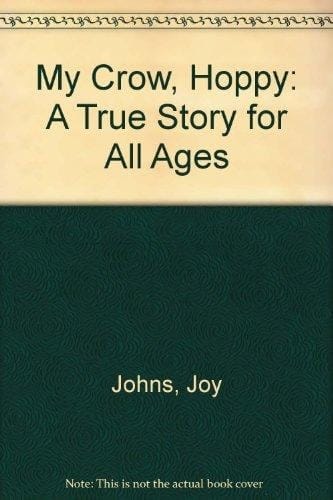 My Crow, Hoppy A True Story for All Ages