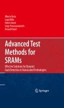 Advanced Test Methods for SRAMs Effective Solutions for Dynamic Fault Detection in Nanoscaled Technologies