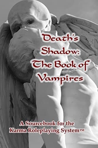 Death's Shadow The Book of Vampires: A Sourcebook for the Karma Roleplaying System