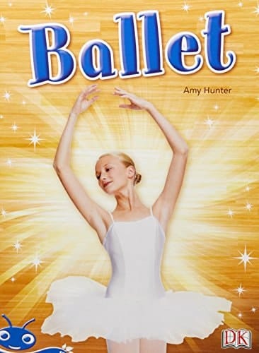 Bug Club Level 9 - Blue: Ballet (Reading Level 9/F&P Level F)