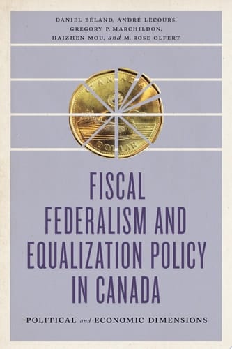 Fiscal Federalism and Equalization Policy in Canada Political and Economic Dimensions