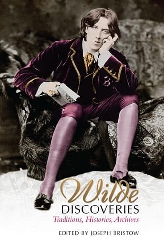 Wilde Discoveries Traditions, Histories, Archives