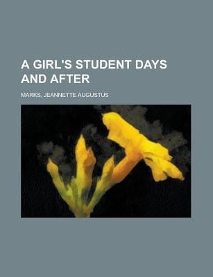 Girl's Student Days and After