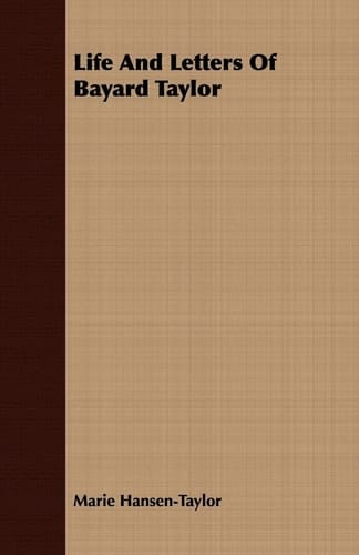 Life and Letters of Bayard Taylor