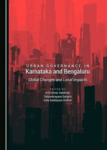 Urban Governance in Karnataka and Bengaluru Global Changes and Local Impacts
