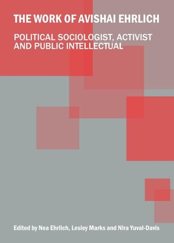 The Work of Avishai Ehrlich Political Sociologist, Activist and Public Intellectual