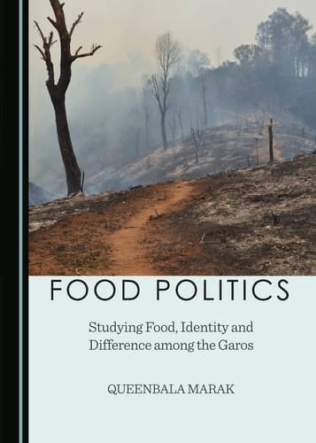 Food Politics Studying Food, Identity and Difference Among the Garos
