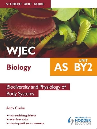 WJEC Biology AS Student Unit Guide: Unit BY2 eBook Pub Biodiversity and Physiology of Body Systems
